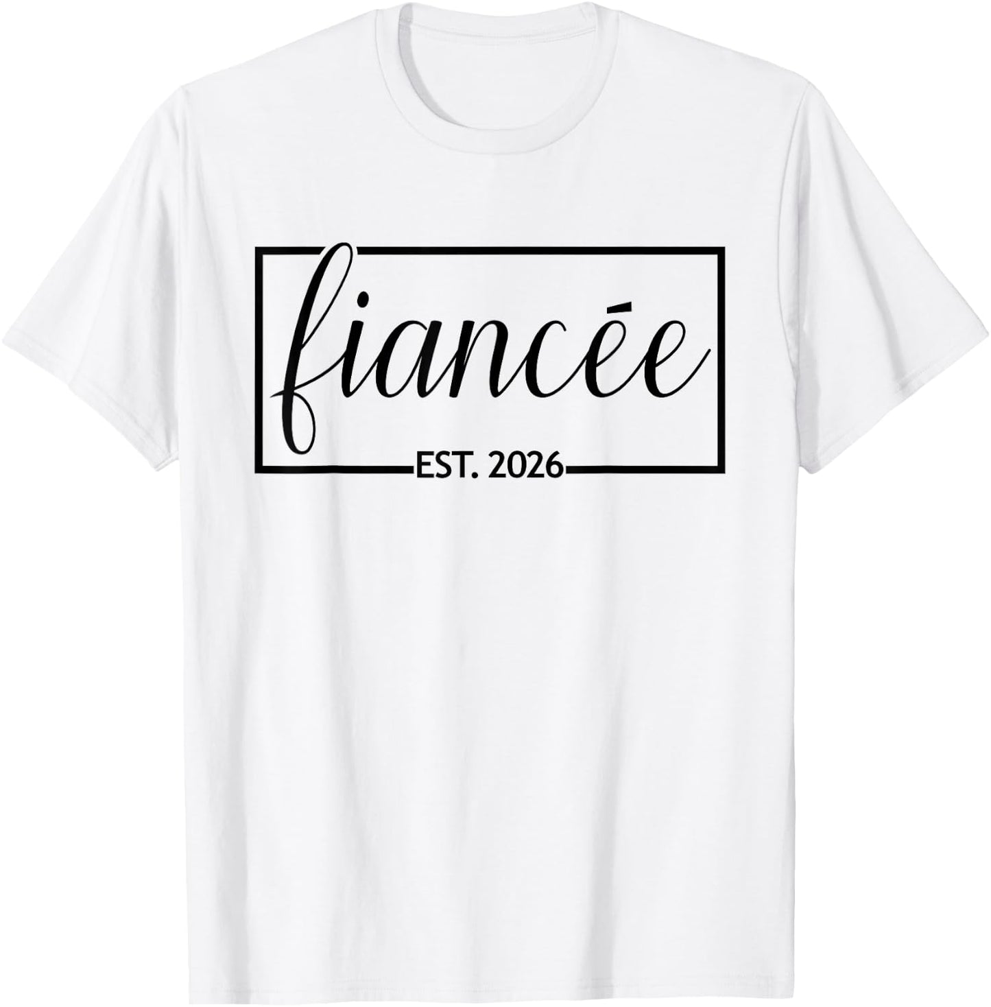 Fiancée Est. 2026 Engaged Future Wife, Engagement T-Shirt - T-Shirt | White