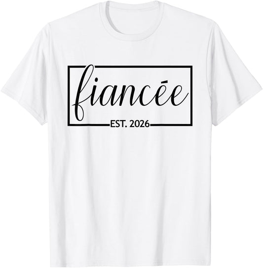 Fiancée Est. 2026 Engaged Future Wife, Engagement T-Shirt - T-Shirt | White
