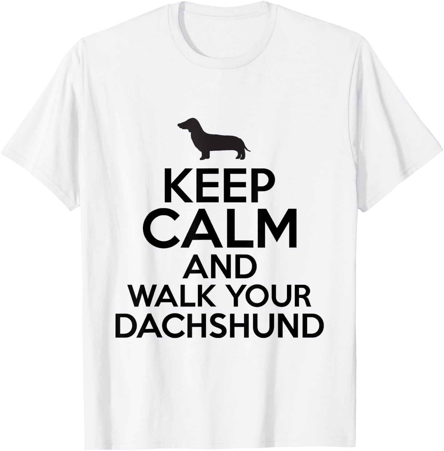 Keep Calm And Walk Your Dachshund Pet Dog Funny T-Shirt - T-Shirt | White