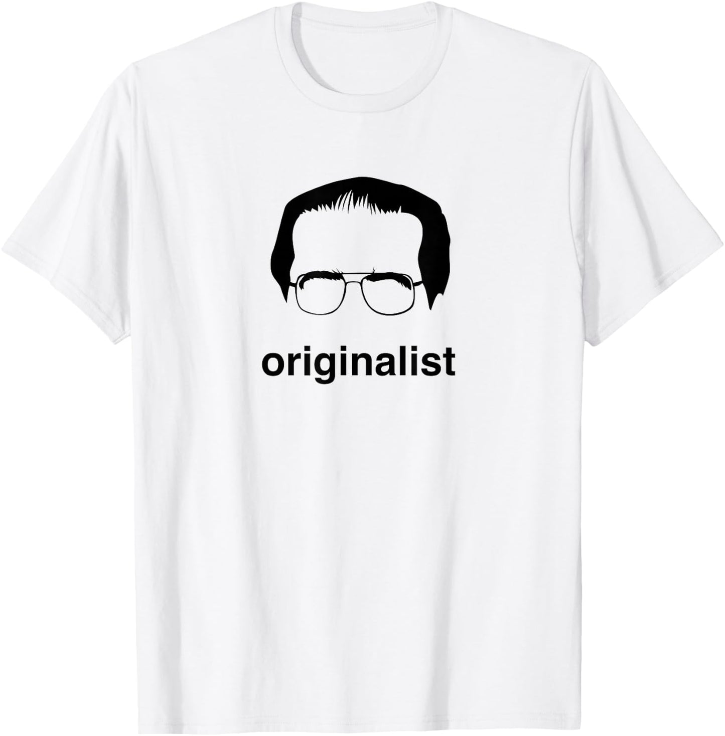 Funny Saying Justice Scalia Originalist Shirt T-Shirt - T-Shirt | White