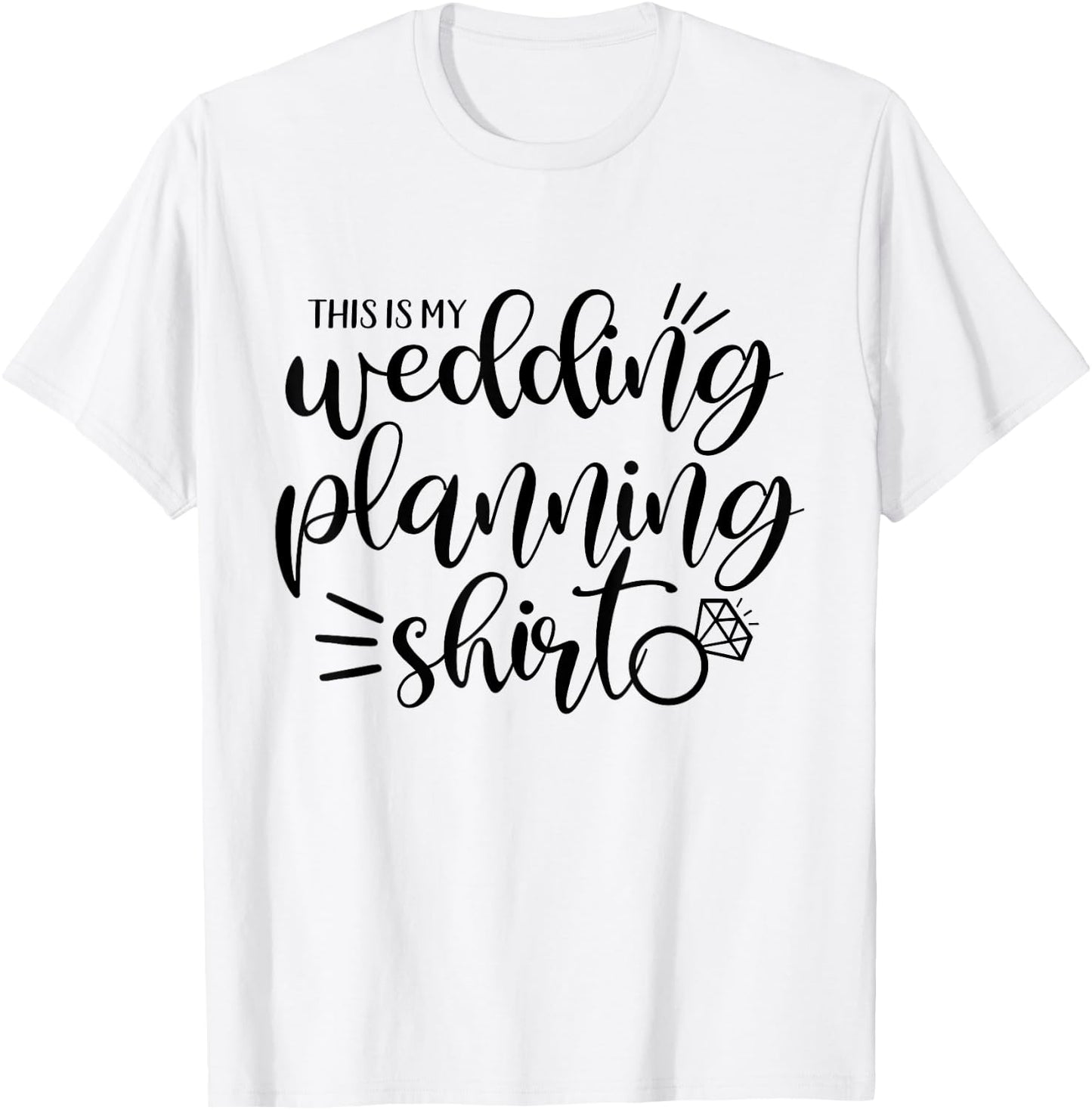 This Is My Wedding Planning T-Shirt - T-Shirt | White