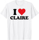I Heart Claire First Name I Love Personalized Stuff T-Shirt - T-Shirt | White