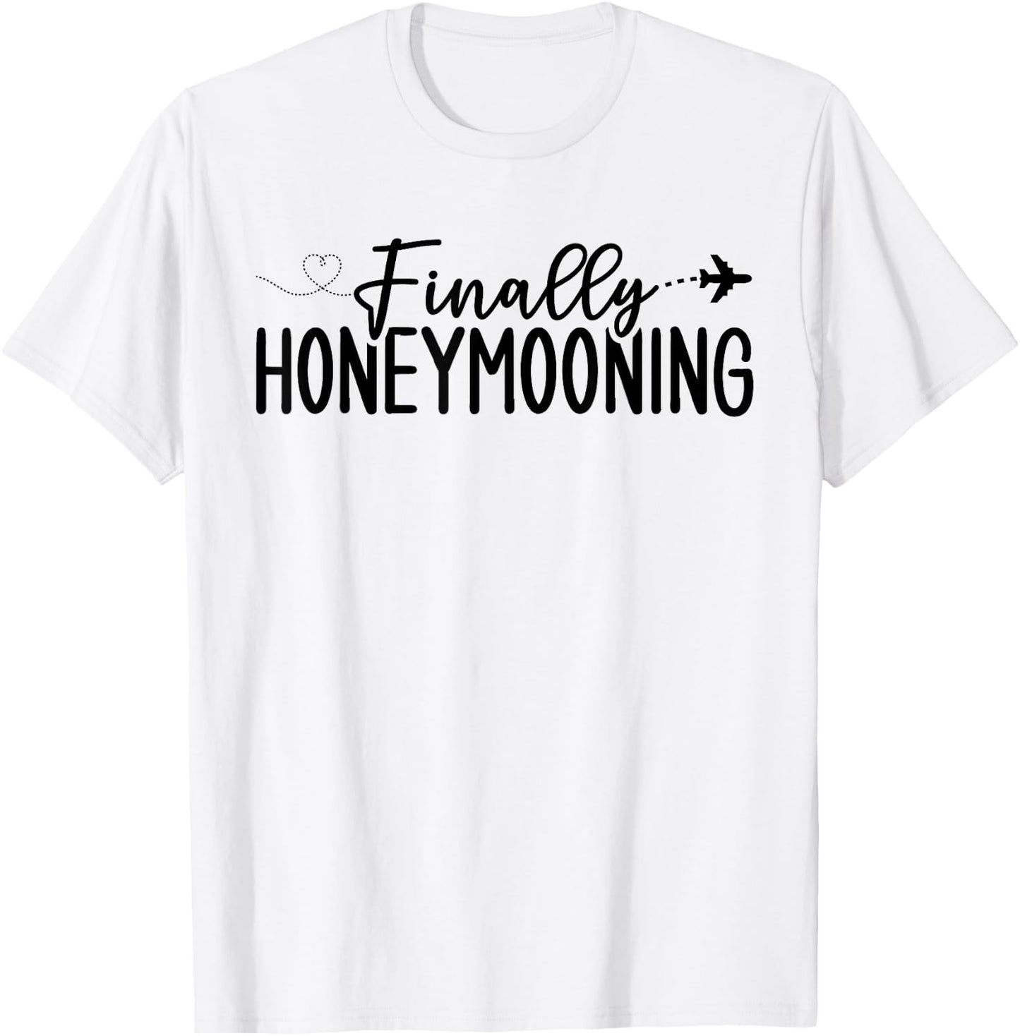 Finally Honeymooning Couples Honeymooning Matching Wedding T-Shirt - T-Shirt | White