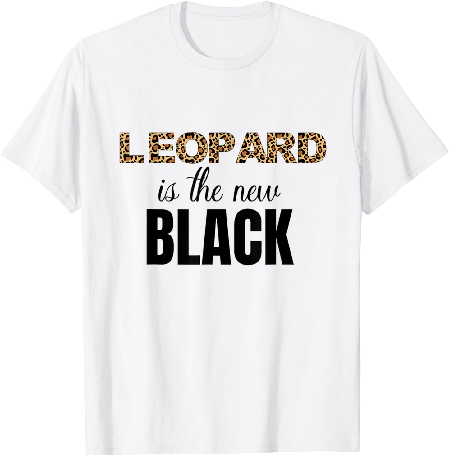 Women's Leopard Print Shirt Leopard is the new Black Shirt T-Shirt - T-Shirt | White