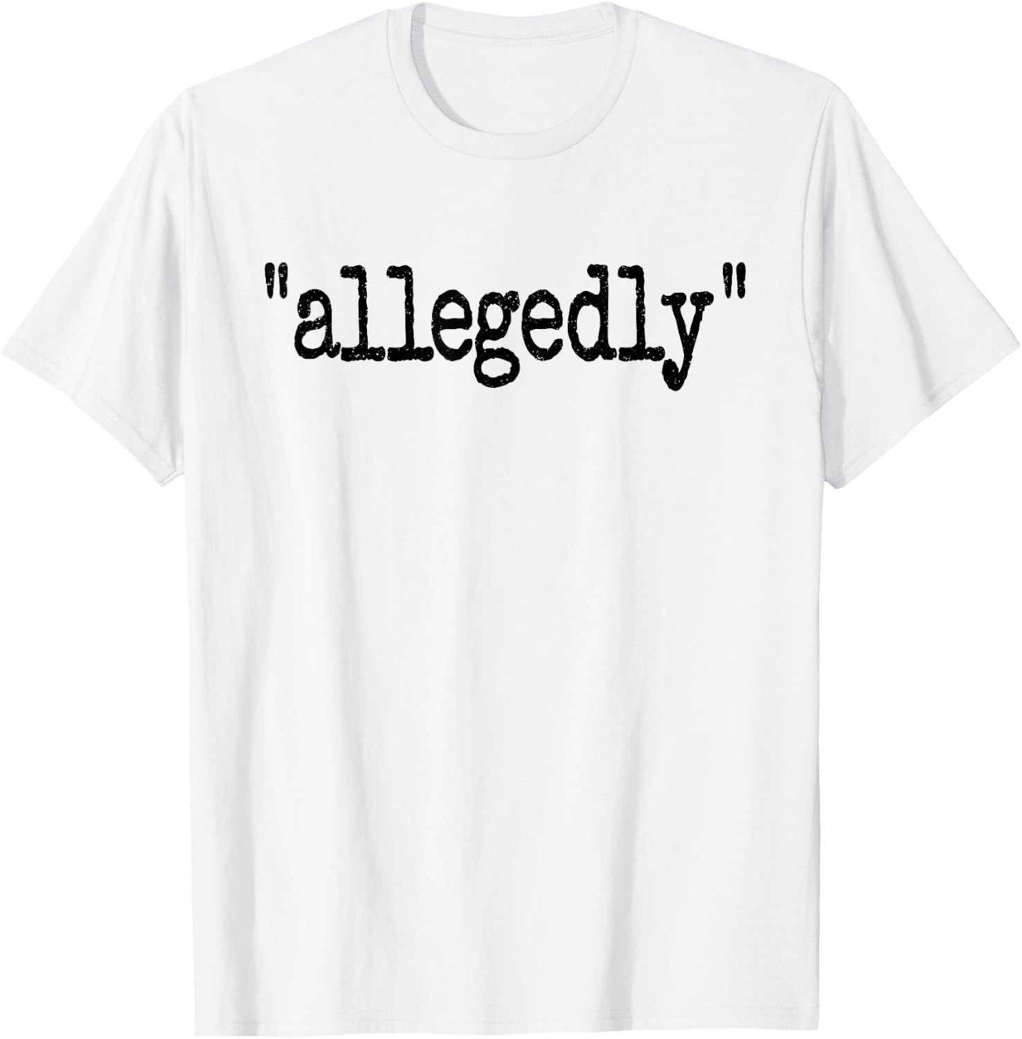 ALLEGEDLY Word ON A Legal Term T-Shirt - T-Shirt | White