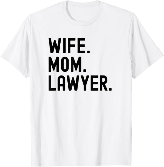 Wife Mom Lawyer T-Shirt - T-Shirt | White