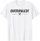 Law School Graduation Gift - Overruled T-Shirt - T-Shirt | White