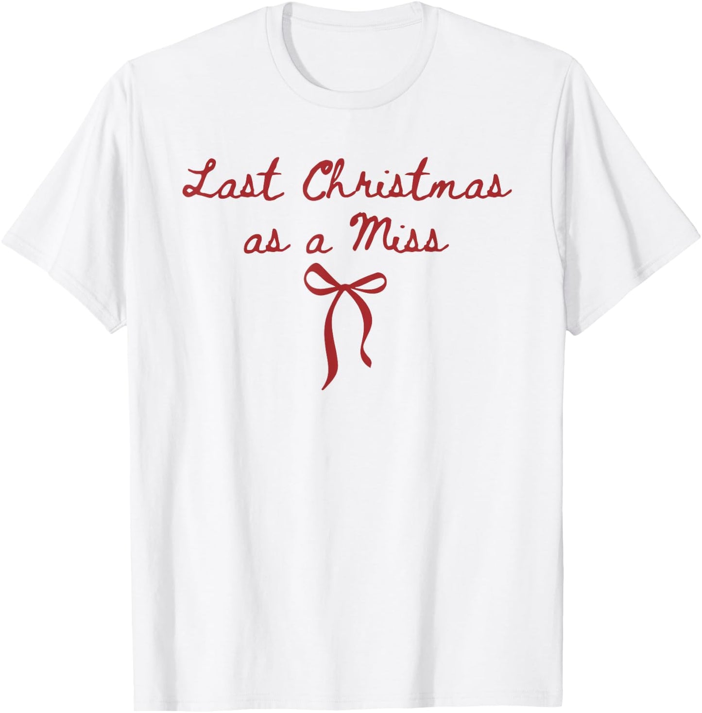 Funny Last Christmas As A Miss Bride to Be Newly Engaged T-Shirt - T-Shirt | White