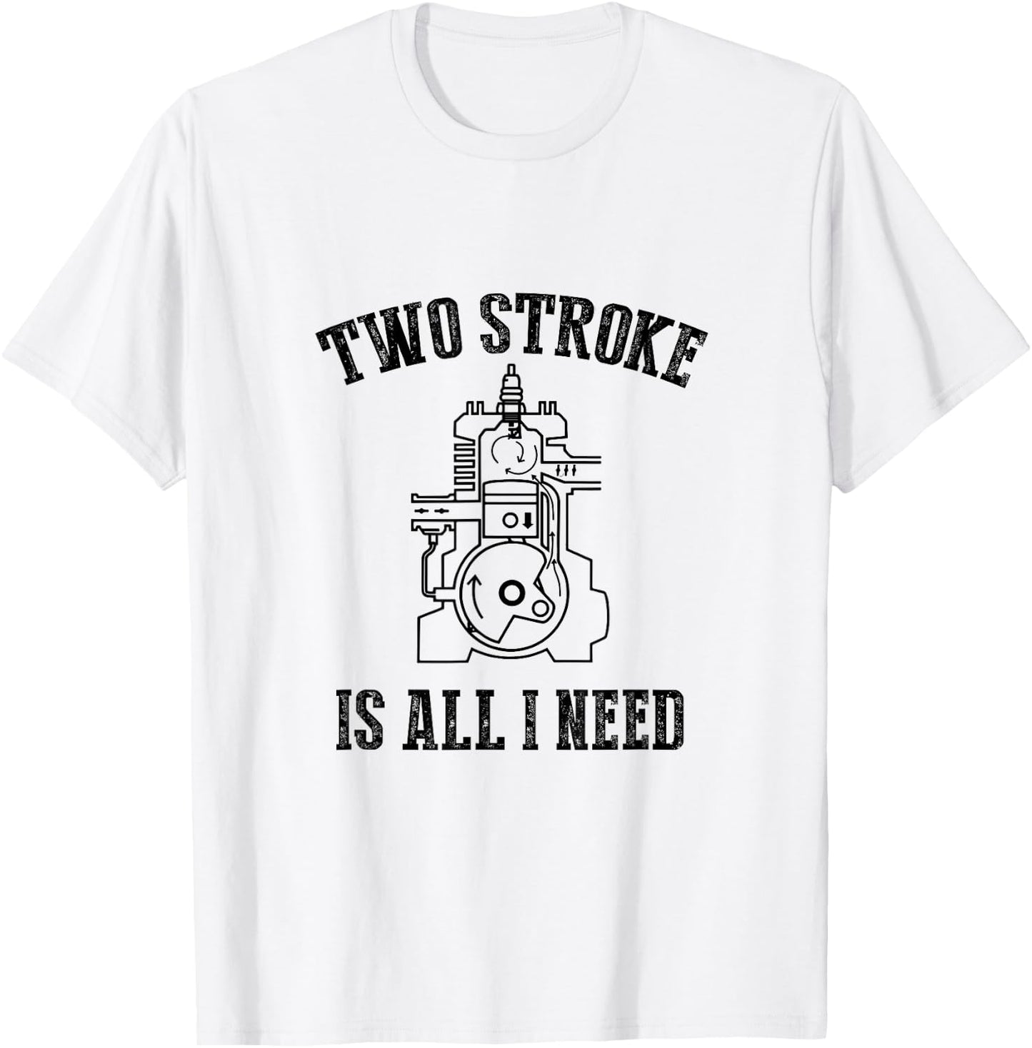 Two Stroke Is All I Needs Funny Motorcycle Lover Dirt Bike T-Shirt - T-Shirt | White