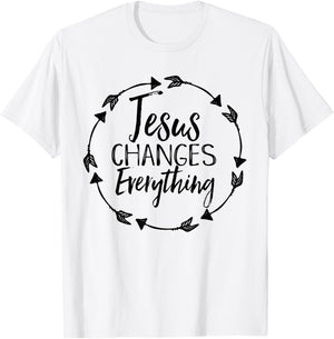 Jesus Changes Everything Shirt Christian Hope Future Cute T-Shirt - T-Shirt | White
