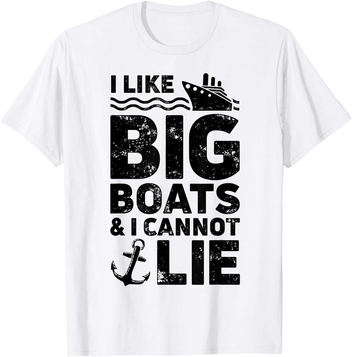 I Like Big Boats and I Cannot Lie T shirt Cruise Ship Men T-Shirt - T-Shirt | White
