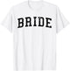 Bride, Matching Groom Bachelorette Bridal Wedding Bride T-Shirt - T-Shirt | White