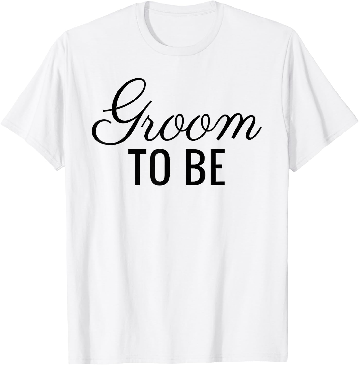 Groom To Be, Black Font, Wedding & Bridal T-Shirt - T-Shirt | White