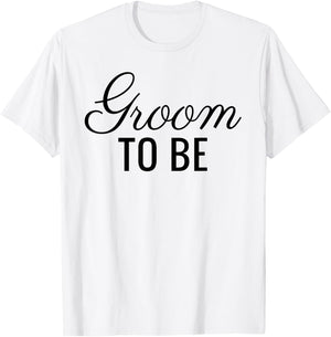 Groom To Be, Black Font, Wedding & Bridal T-Shirt - T-Shirt | White