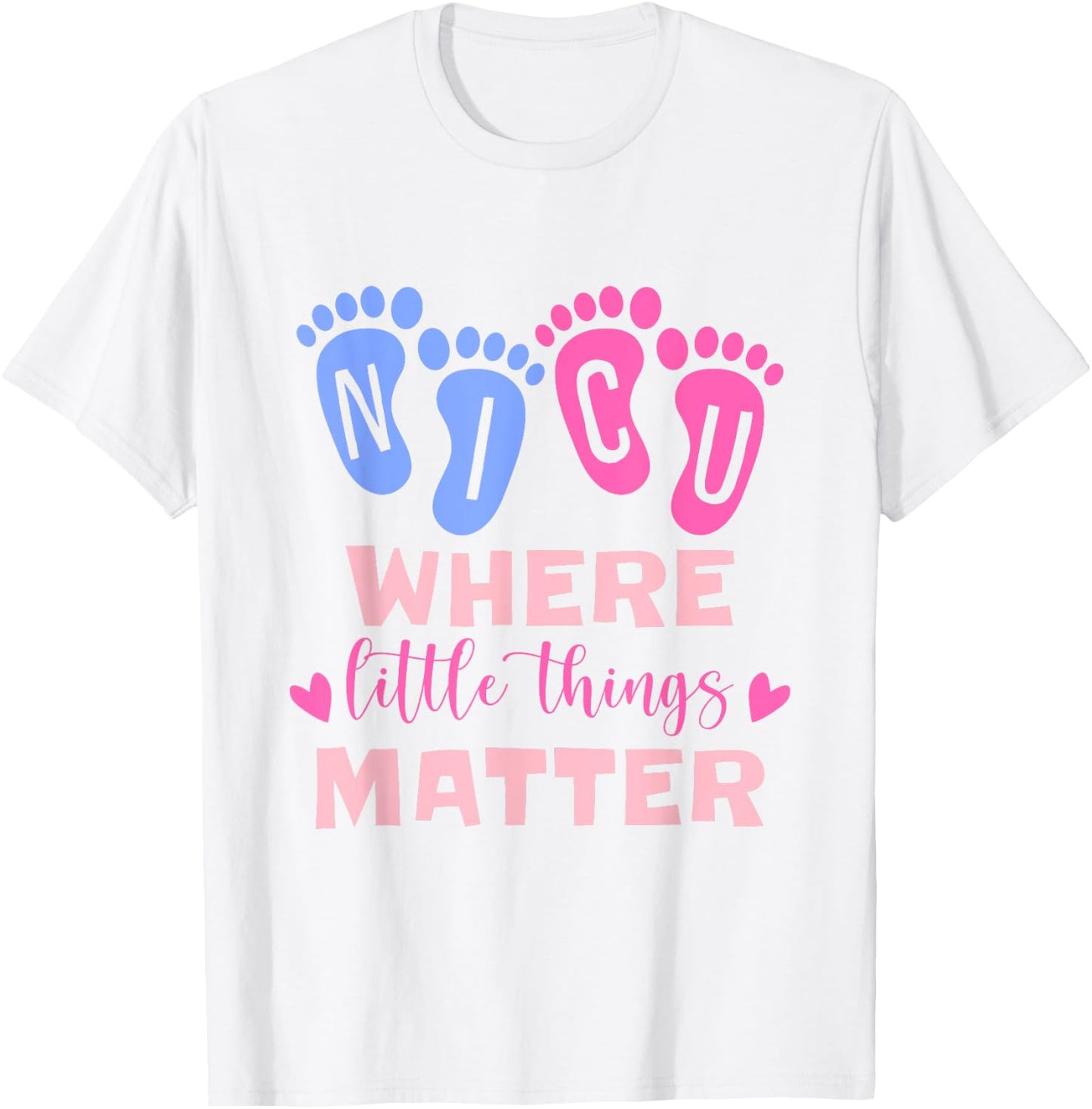 NICU Where Little Things Matter T-Shirt - T-Shirt | White