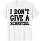 I Don't Give A Schnitzel | Oktoberfest German T-Shirt - T-Shirt | White