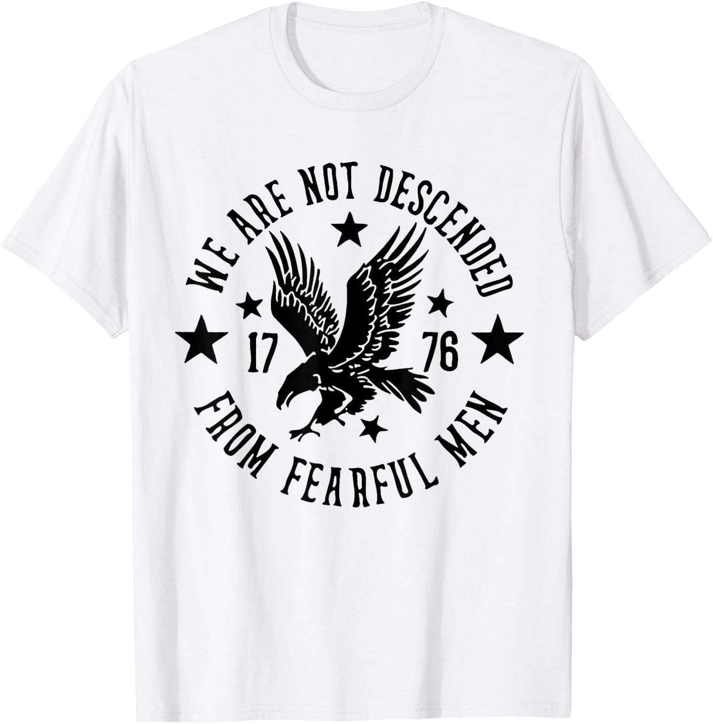 We Are Not Descended From Fearful Men 1776 T-Shirt - T-Shirt | White