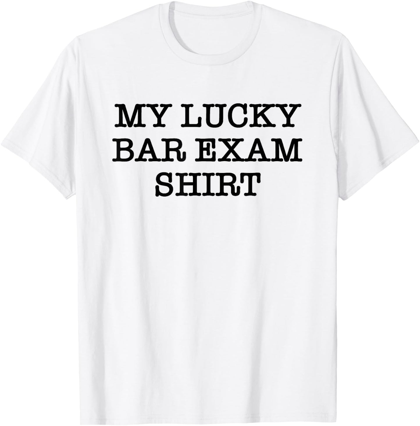 My Lucky Bar Exam Shirt Attorney Lawyer T-Shirt - T-Shirt | White