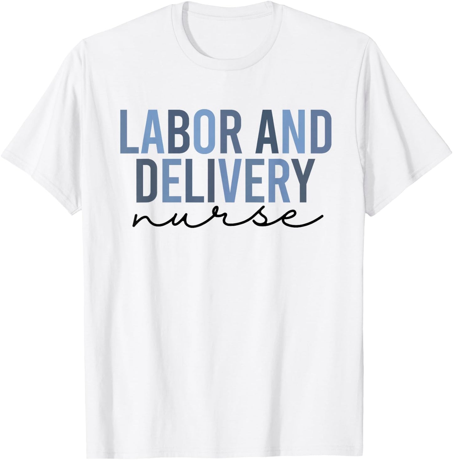 Labor and Delivery Nurse Shirt | L&D T-Shirt - T-Shirt | White