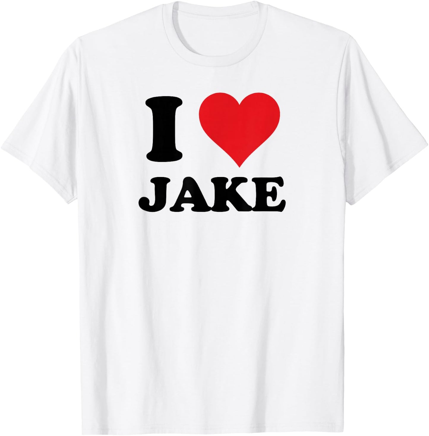 I Heart Jake First Name I Love Personalized Stuff T-Shirt - T-Shirt | White
