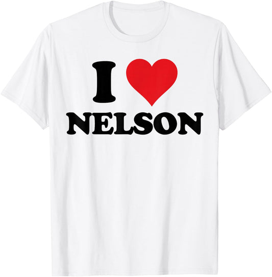 I Heart Nelson First Name I Love Personalized Stuff T-Shirt - T-Shirt | White