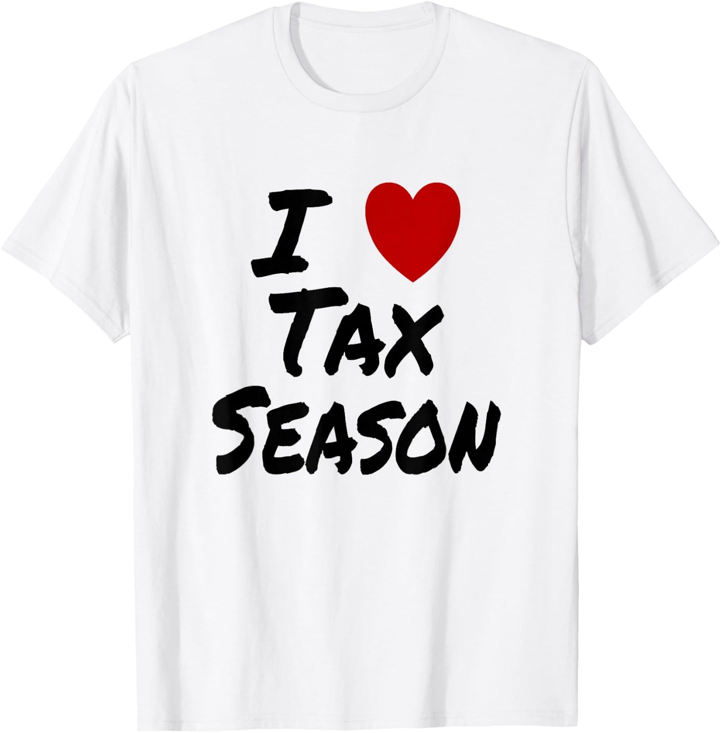 I Heart (Love) Tax Season Accountant CPA Tax Specialist T-Shirt - T-Shirt | White