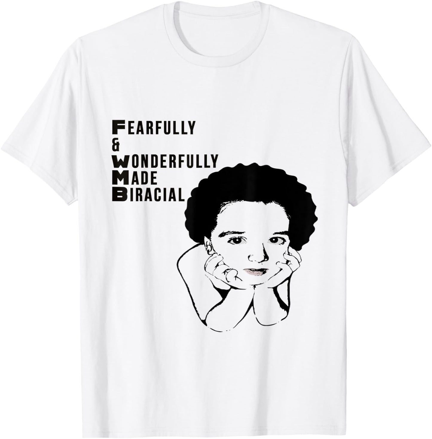 Proud Biracial Mixed Fearfully and Wonderfully made T-Shirt - T-Shirt | White