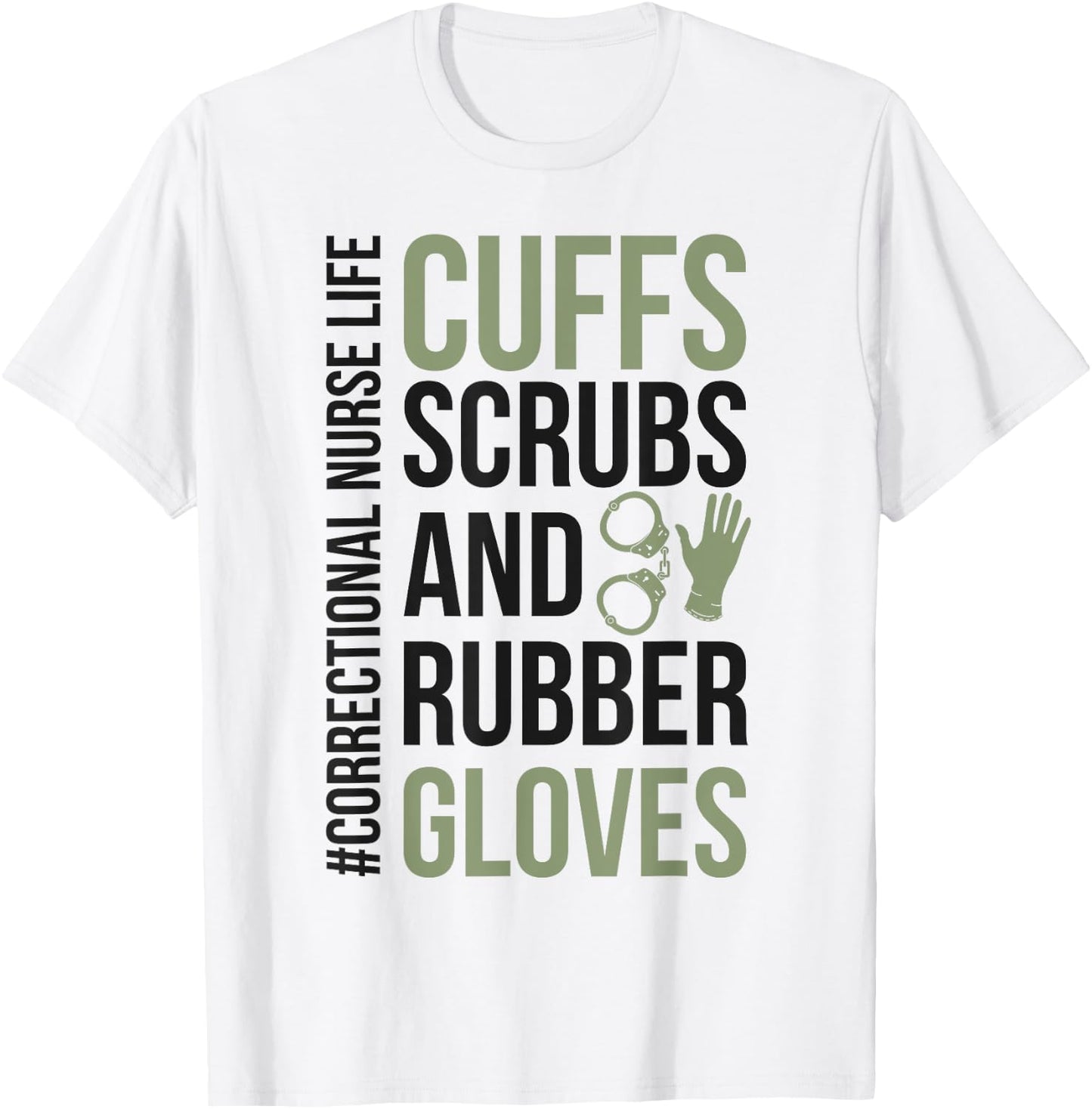 Funny Correctional Nurse Life Corrections Nursing T-Shirt - T-Shirt | White