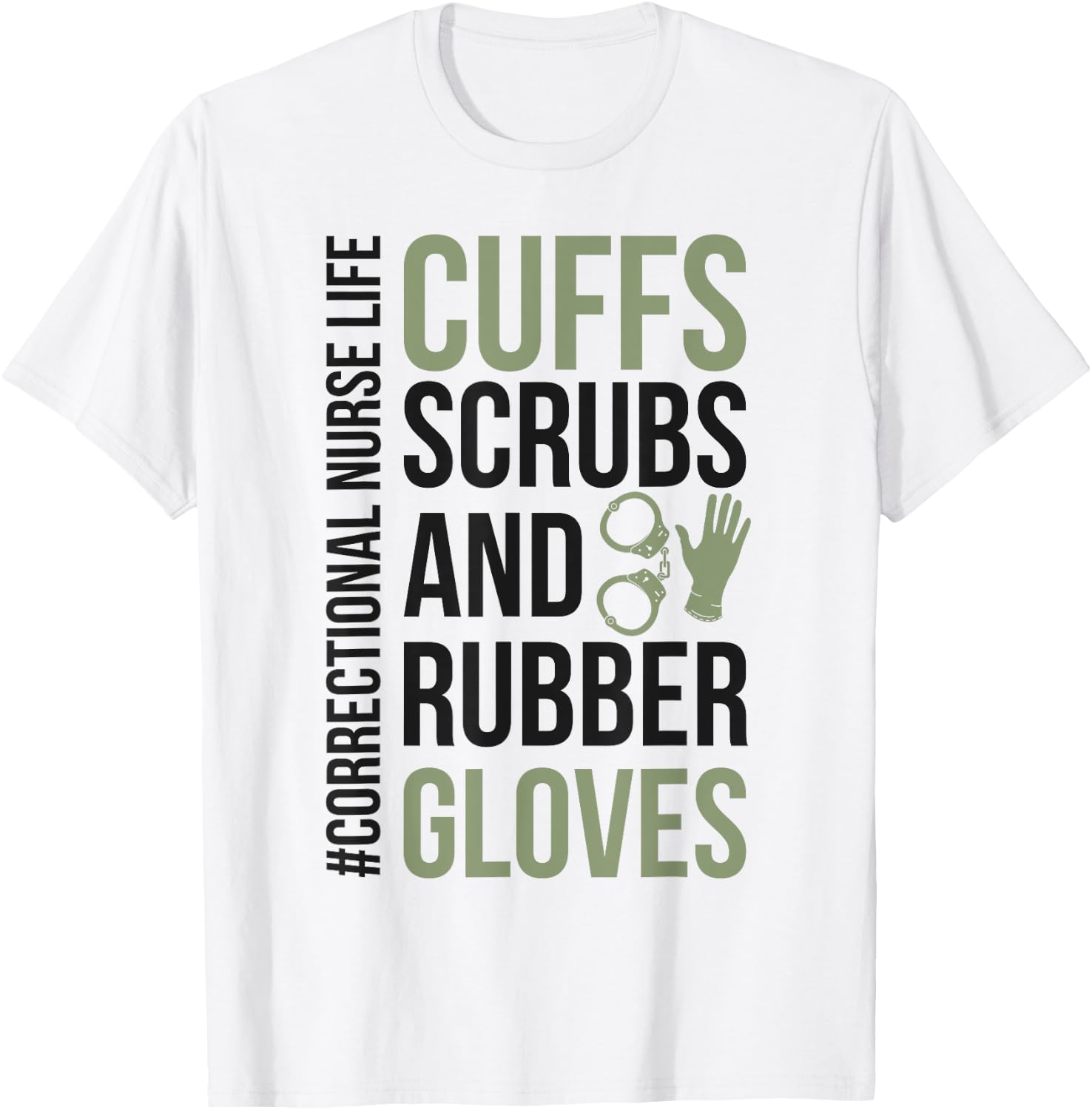 Funny Correctional Nurse Life Corrections Nursing T-Shirt - T-Shirt | White