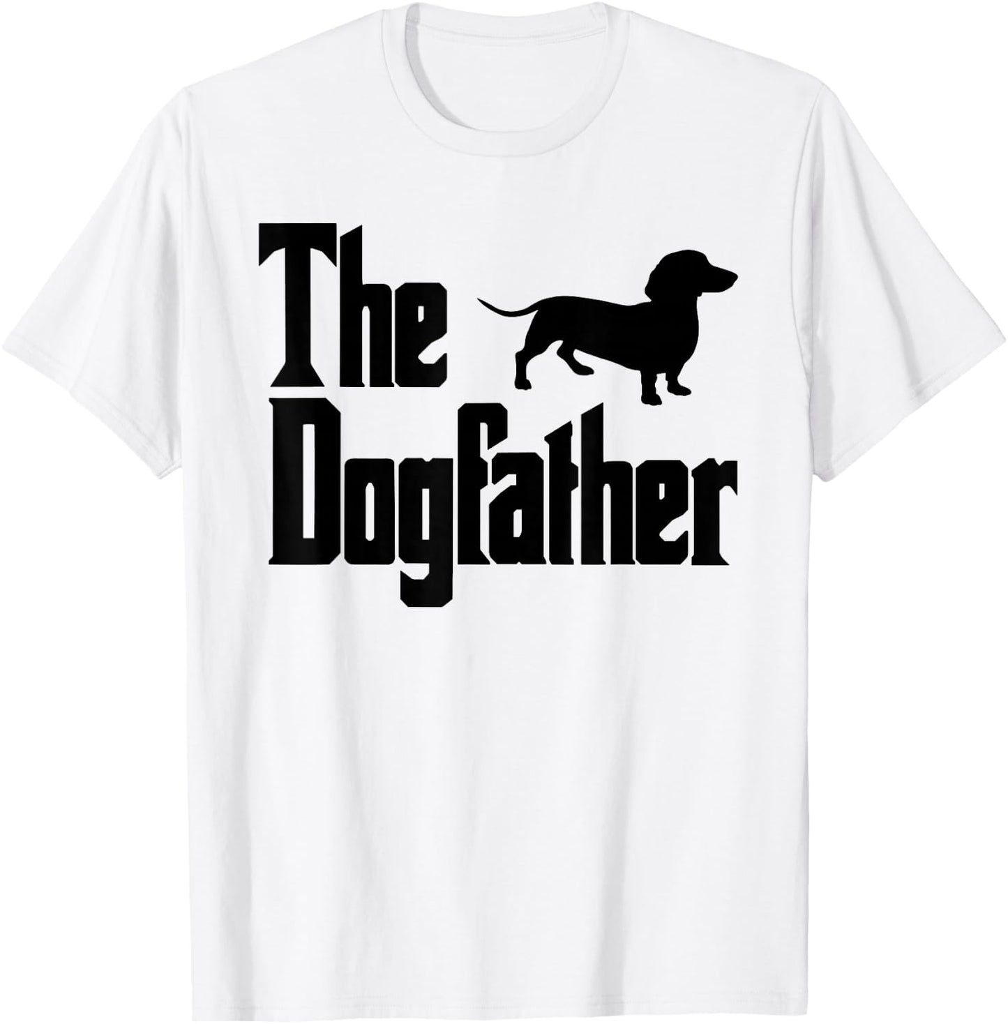 The Dogfather Funny Dachshund Lover Gift Design for Dog Dads T-Shirt - T-Shirt | White