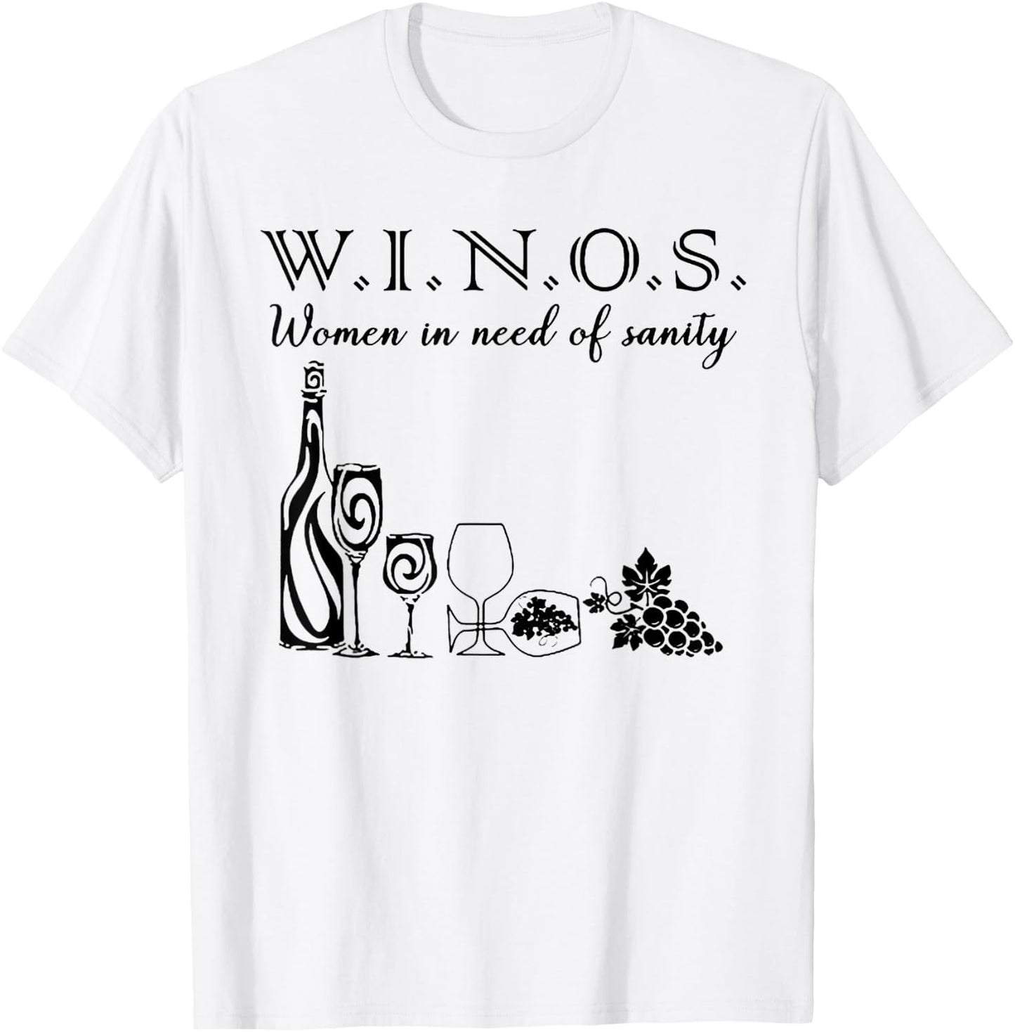 Winos Wine Women In Need Of Sanity T-Shirt - T-Shirt | White
