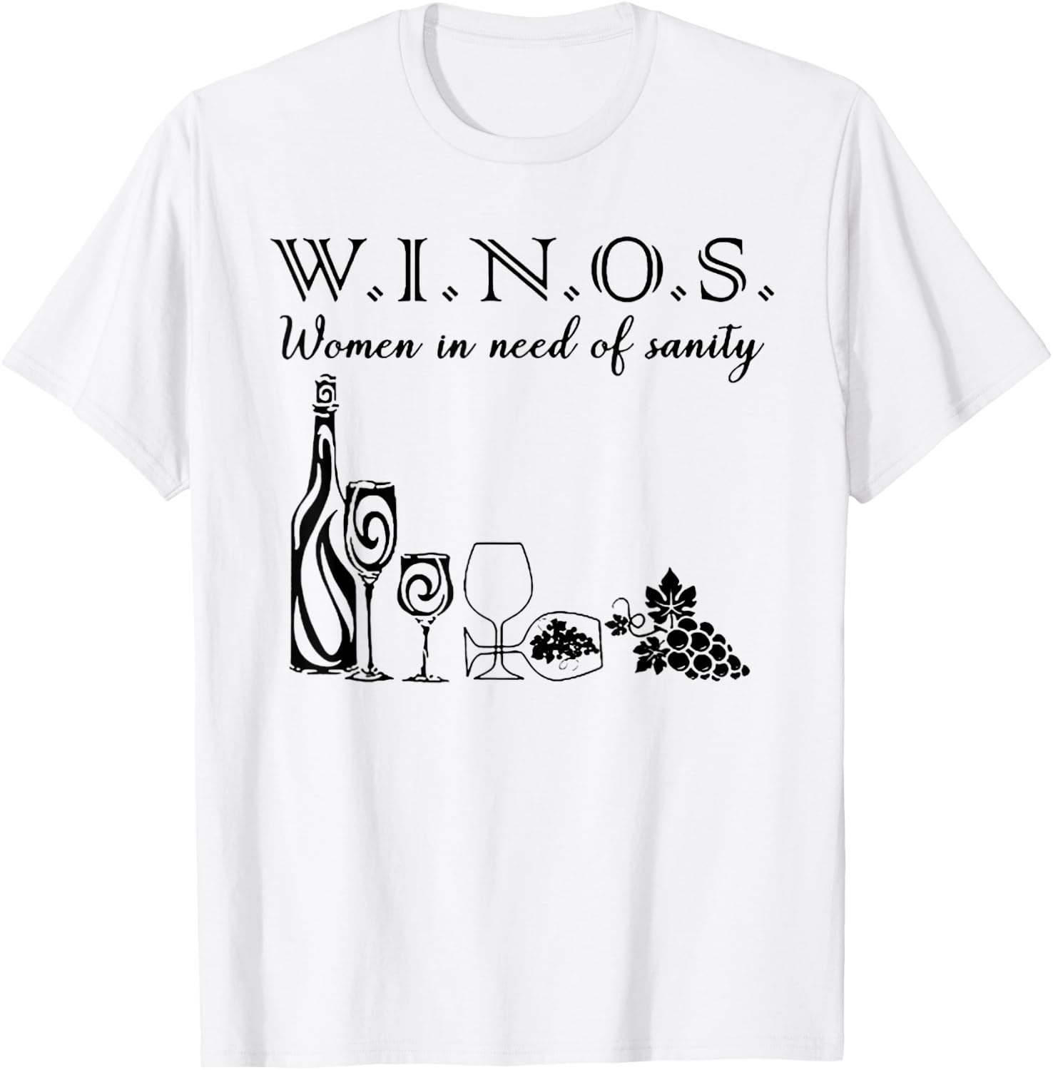 Winos Wine Women In Need Of Sanity T-Shirt - T-Shirt | White