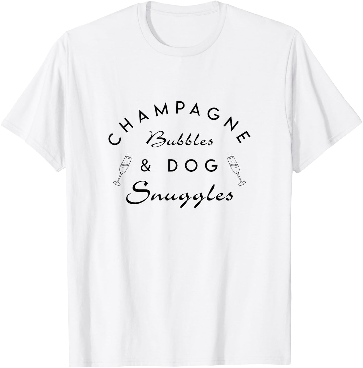 Champagne Bubbles & Dog Snuggles Dogs Lover Wine Drinking T-Shirt - T-Shirt | White