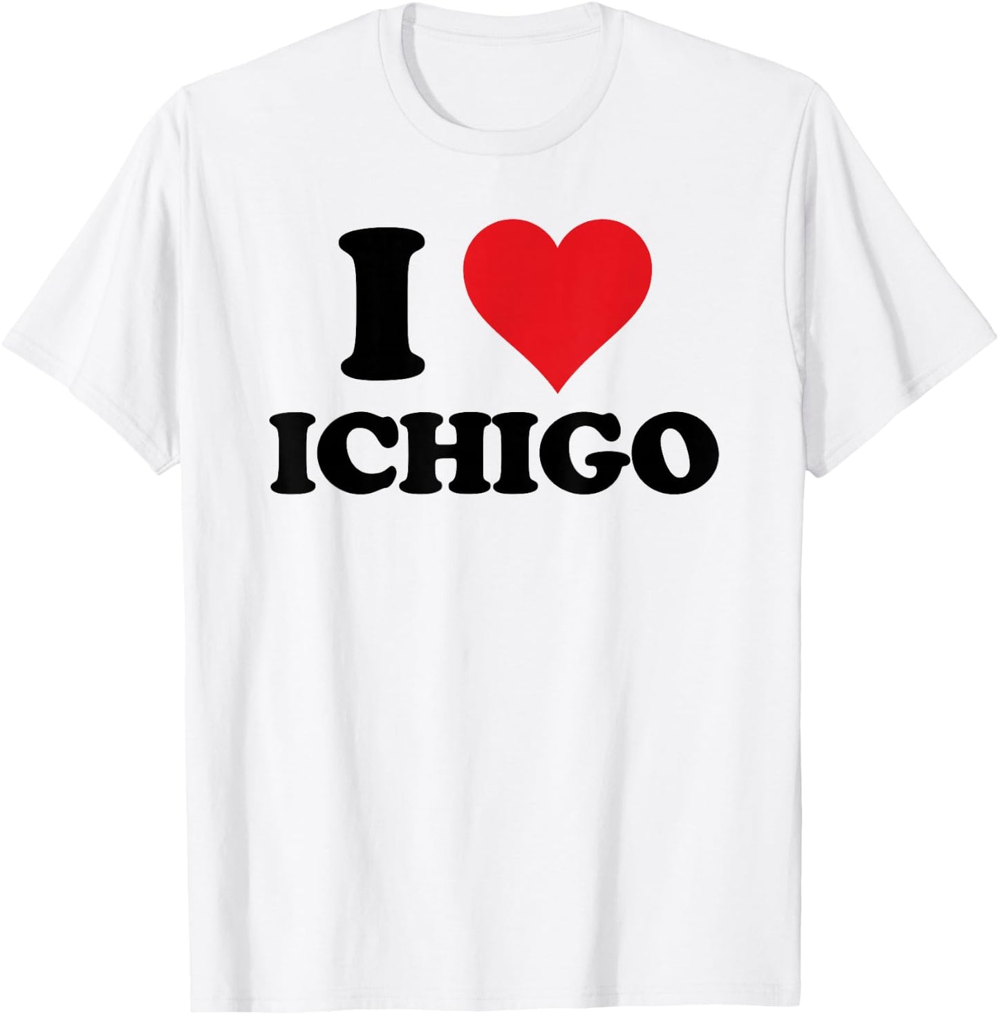 I Heart Ichigo First Name I Love Personalized Stuff T-Shirt - T-Shirt | White