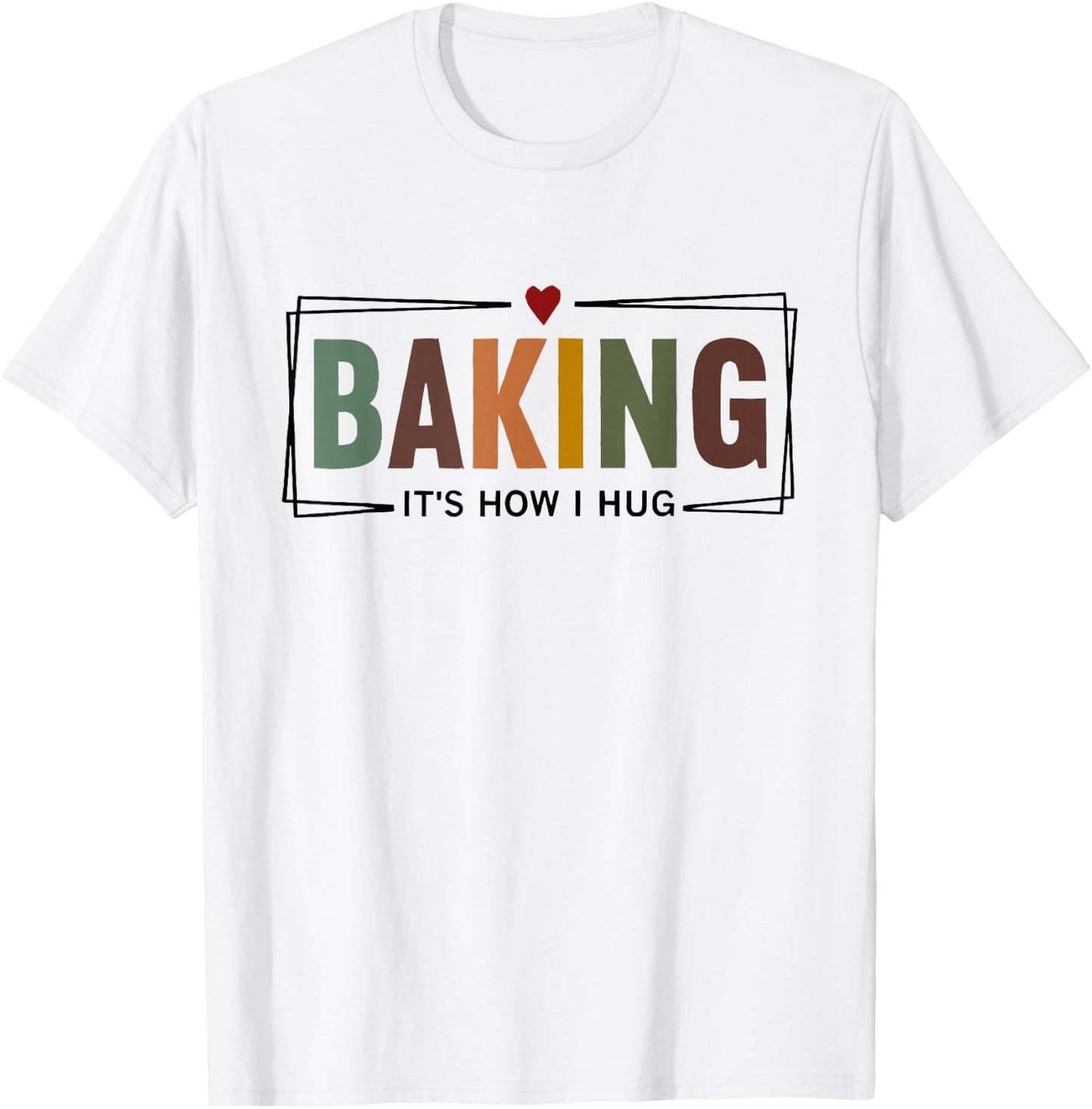 Baking It's How i Hug T-Shirt - T-Shirt | White