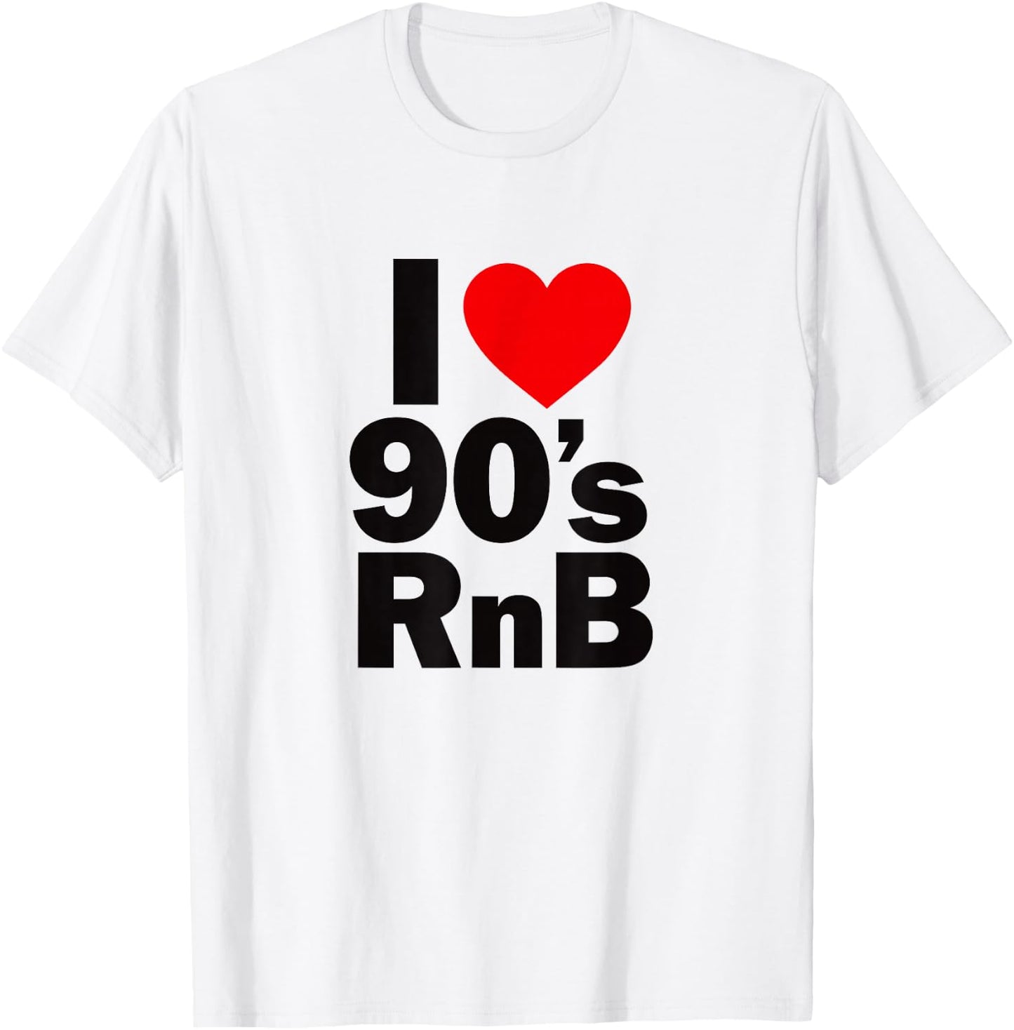 I Love 90's R&B Shirt - Old Skool Rnb Lovers T-Shirt - T-Shirt | White