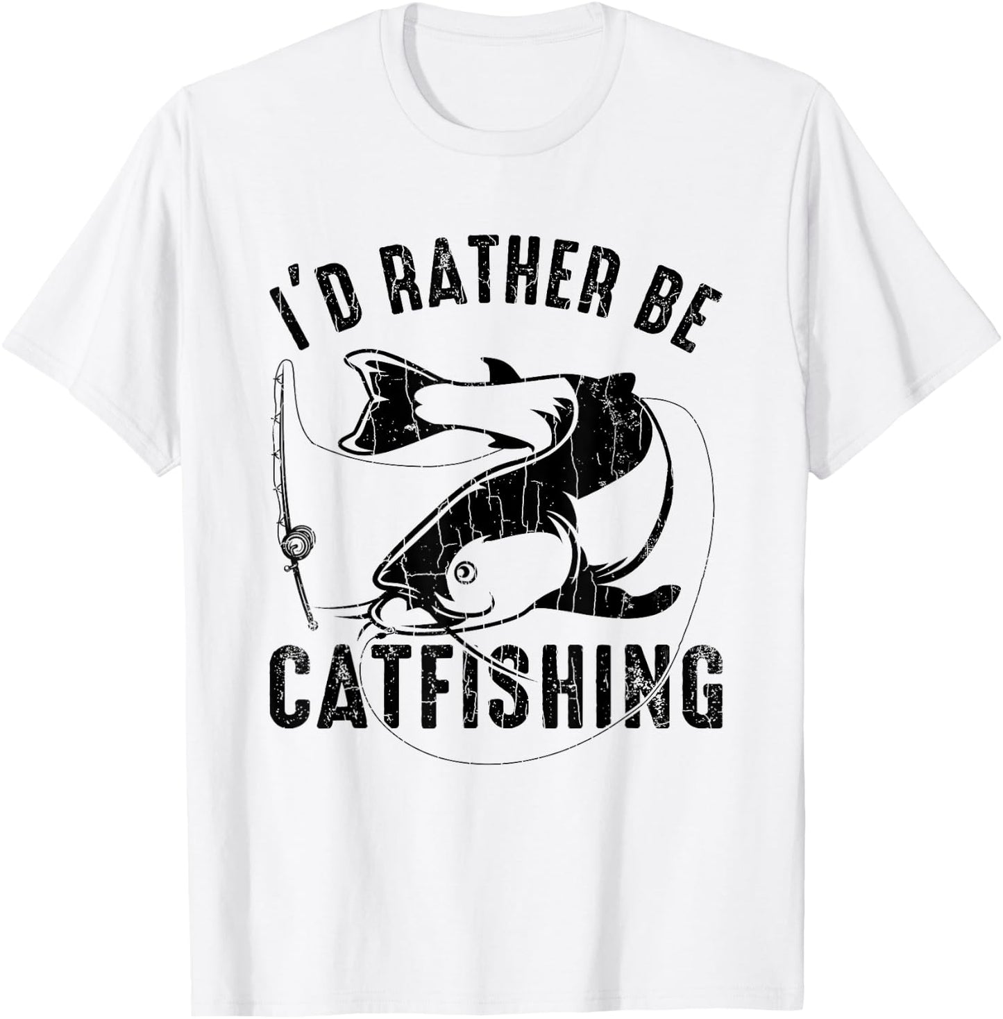 I'd Rather Be Catfishing Fun Fishing Lover Catfisher Graphic T-Shirt - T-Shirt | White