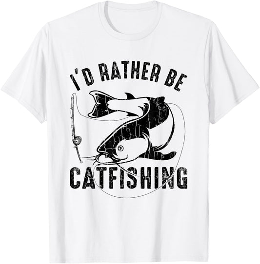 I'd Rather Be Catfishing Fun Fishing Lover Catfisher Graphic T-Shirt - T-Shirt | White