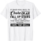 It Takes Real Skill To Choke On Air Fall Up Stairs And Trip T-Shirt - T-Shirt | White