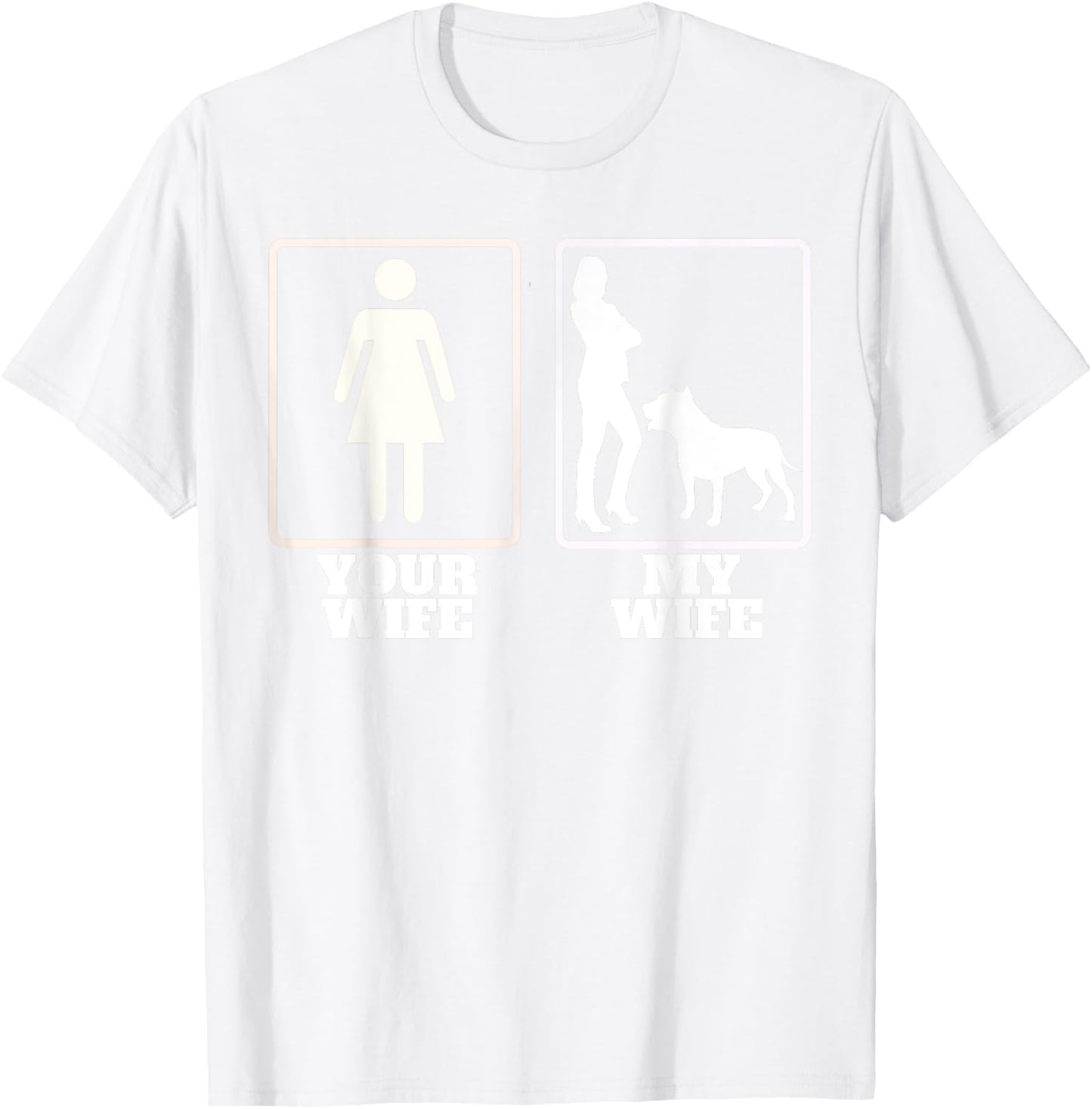 Your Wife My Wife Pitbull American Bully T Shirt Bully T-Shirt - T-Shirt | White