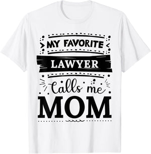My favorite Lawyer calls me mom Lawyer mom T-Shirt - T-Shirt | White