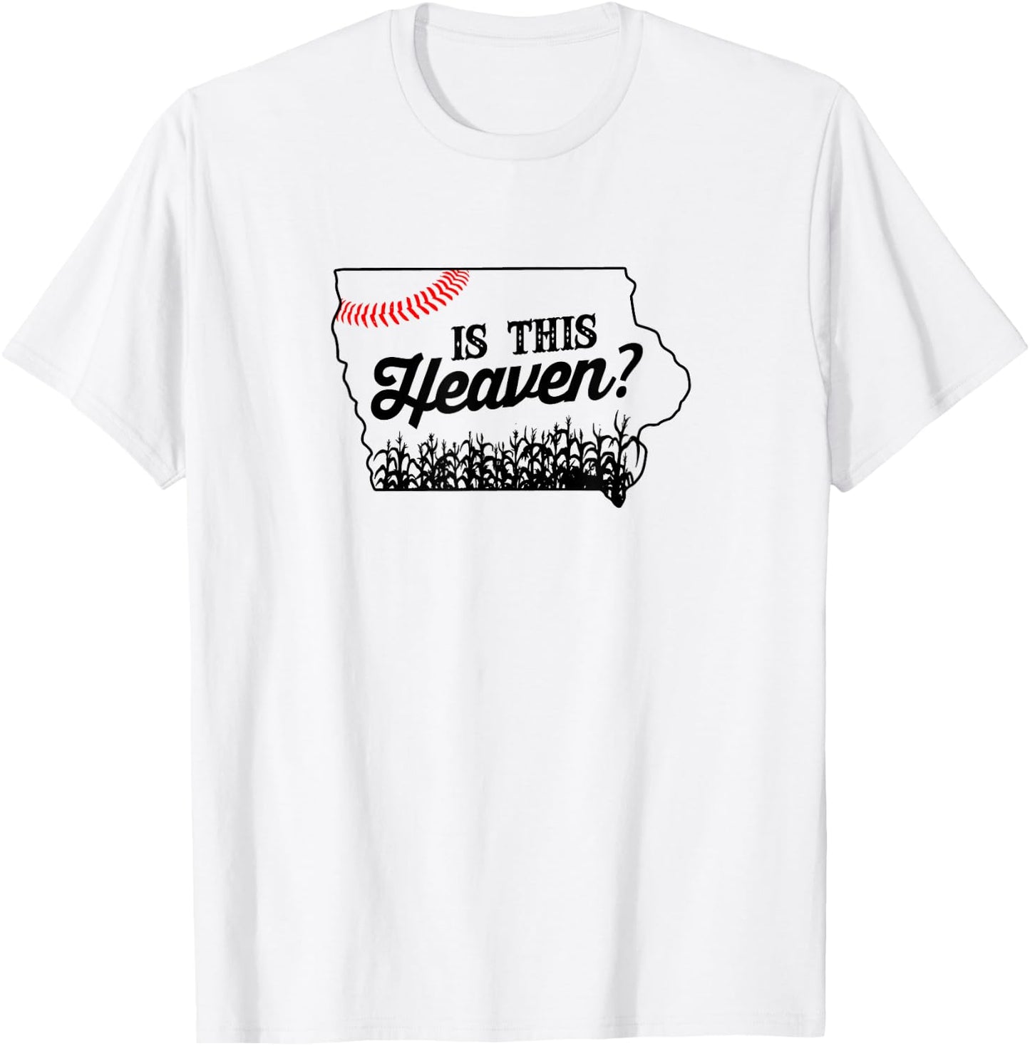 Is this heaven? Baseball field in Iowa T-Shirt - T-Shirt | White