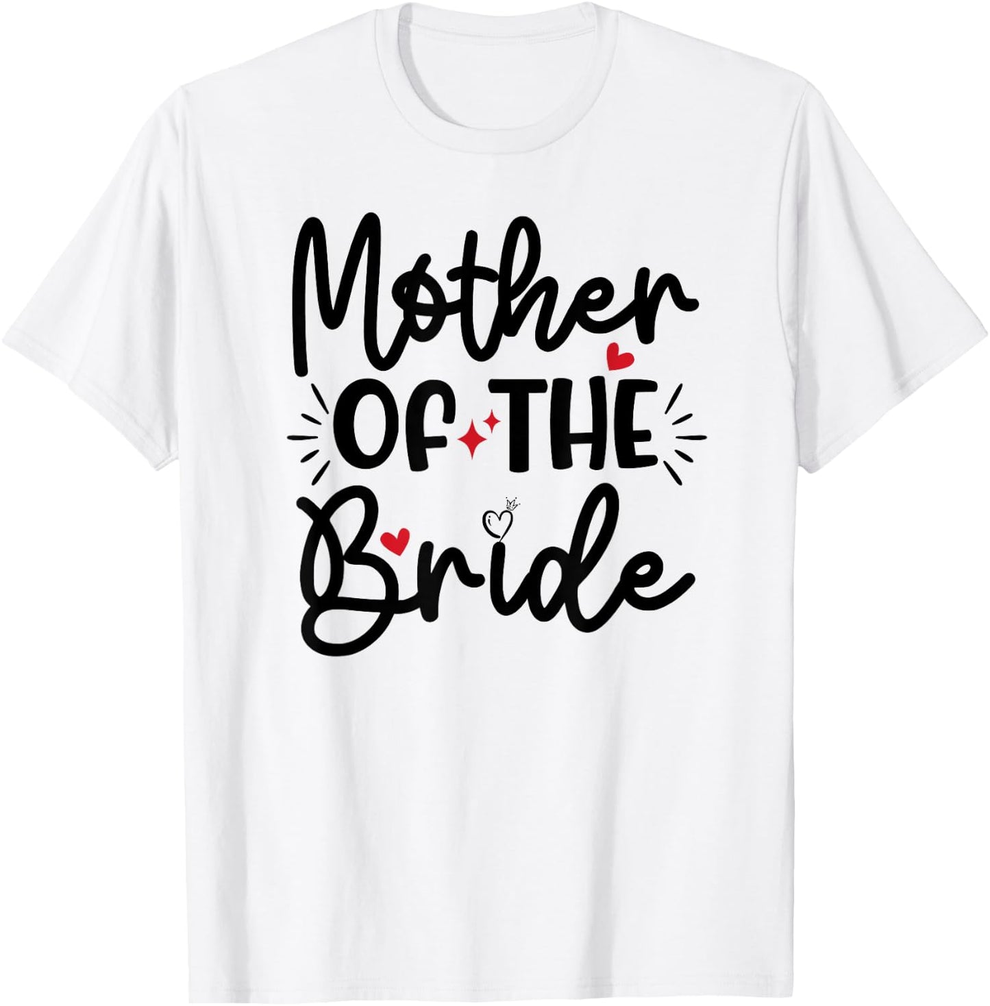 Mother Of The Bride Bachelorette Party Engagement Wedding T-Shirt - T-Shirt | White