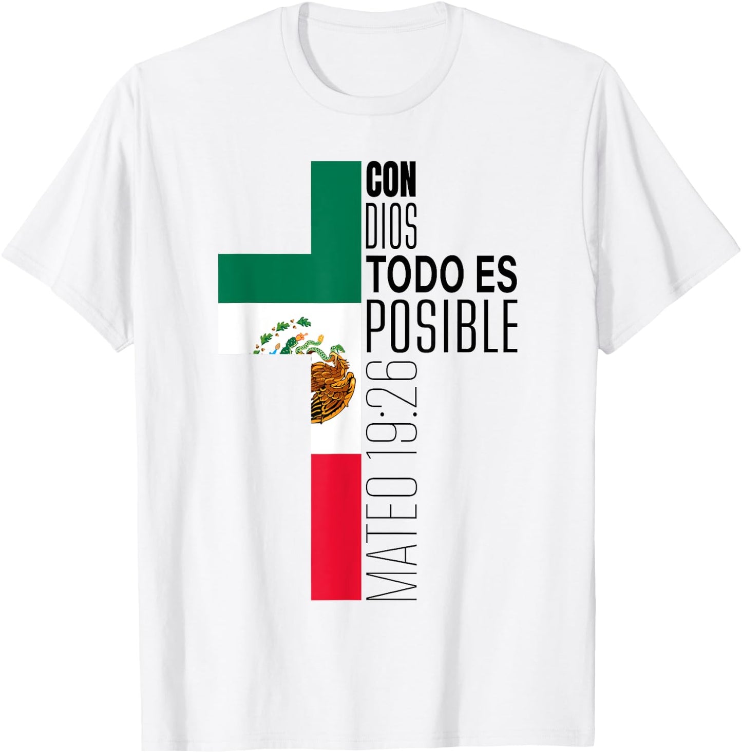 Con Dios Todo Es Posible Christian Spanish Gift Mexican Flag T-Shirt - T-Shirt | White