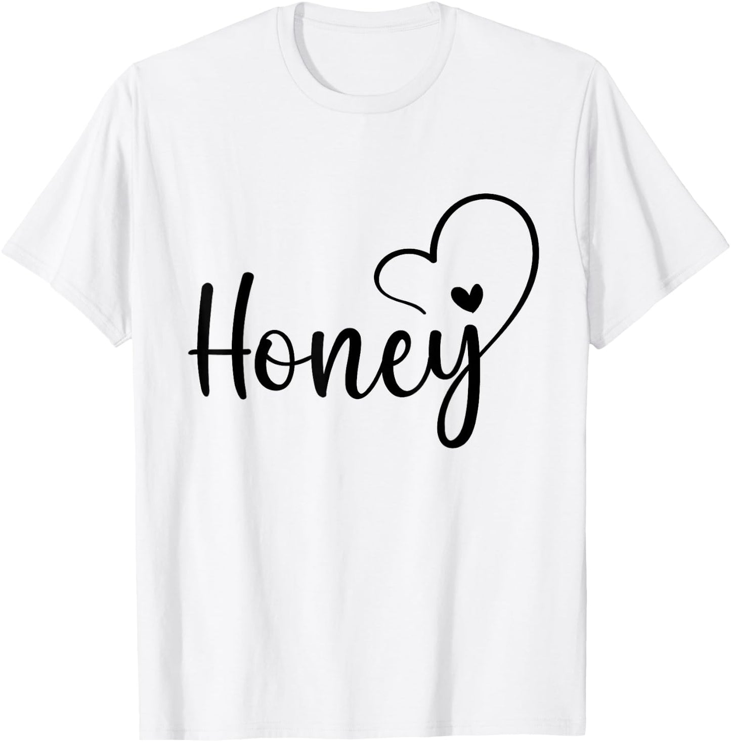 Honey Best Honey Ever Cute Fashion Nickname T-Shirt - T-Shirt | White