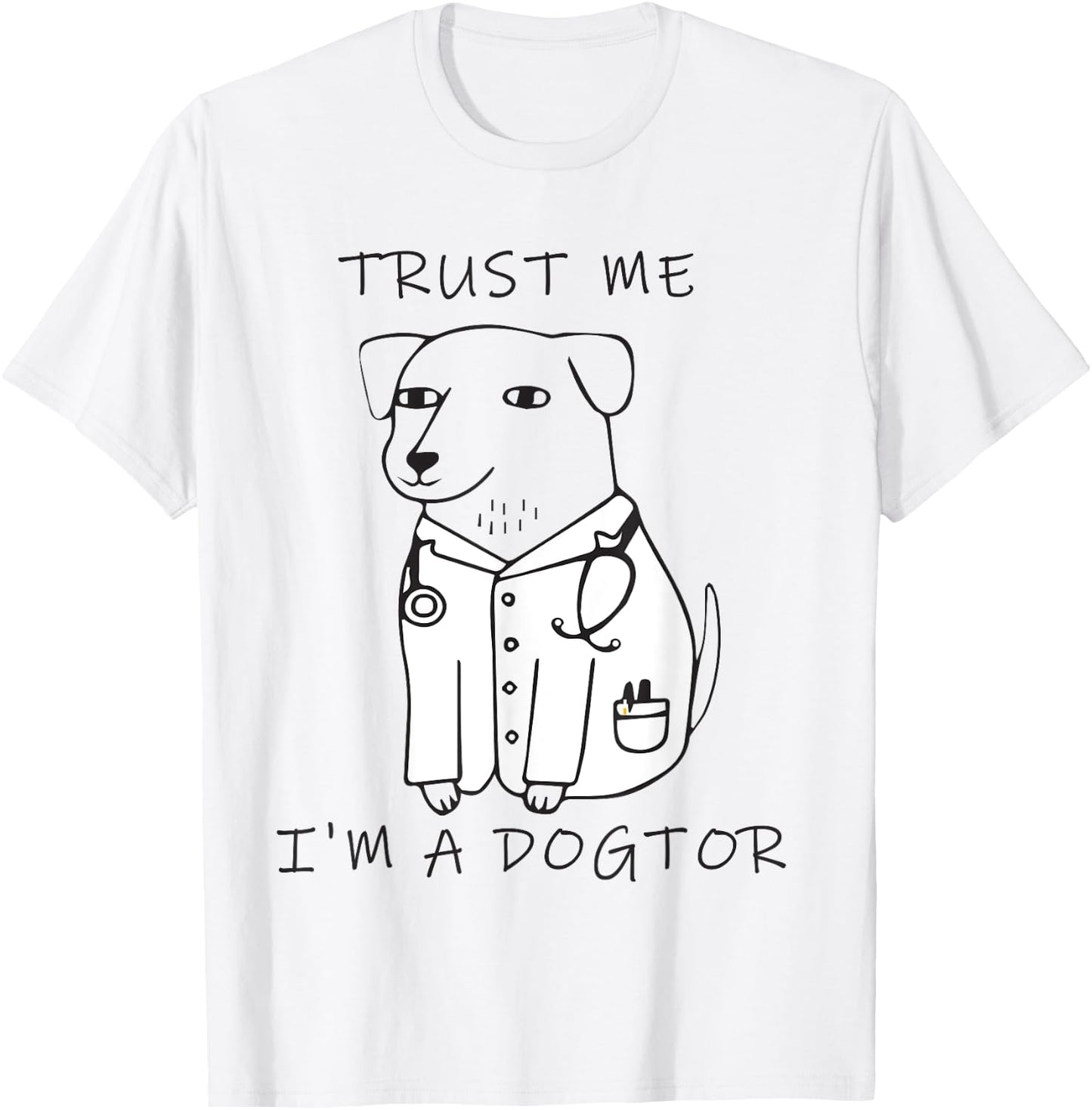 Trust me I am a Dogtor T-Shirt - T-Shirt | White