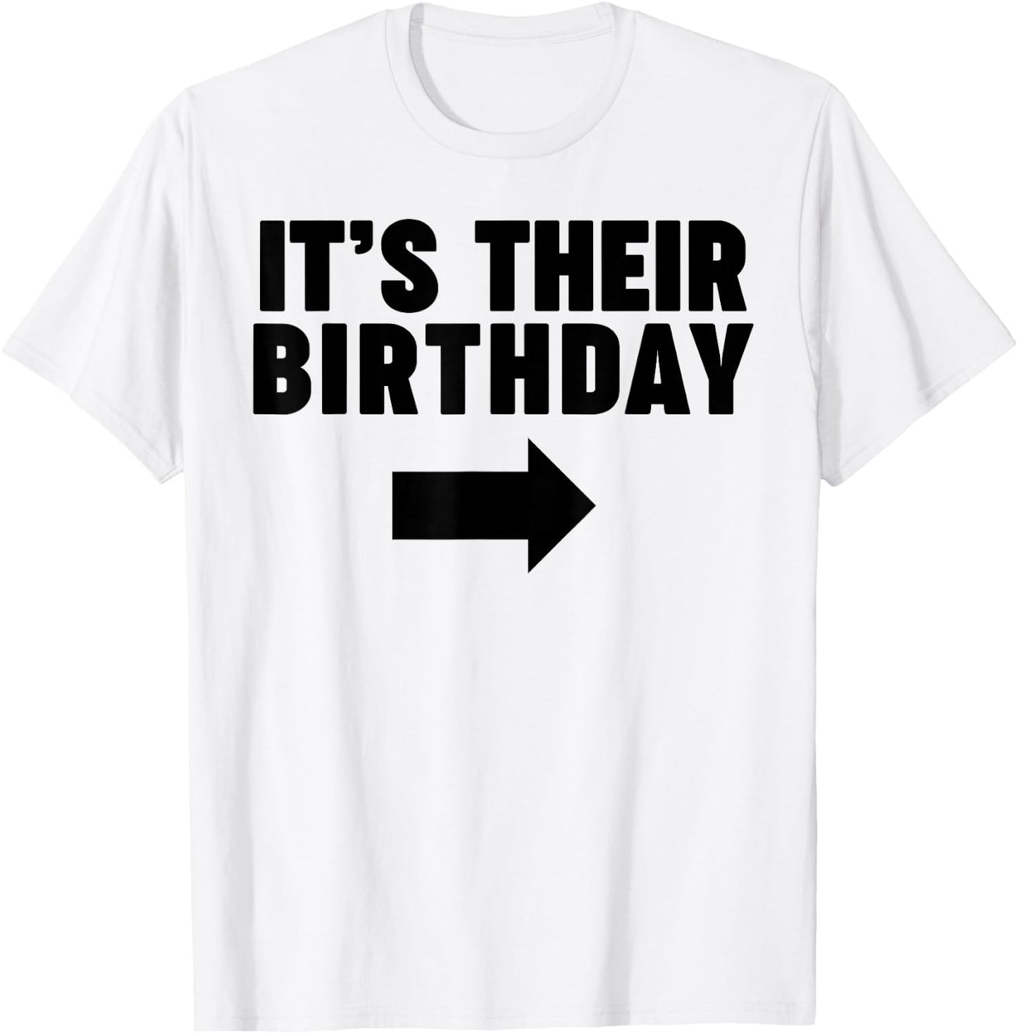 It's their birthday funny same birthday It's their birthday T-Shirt - T-Shirt | White