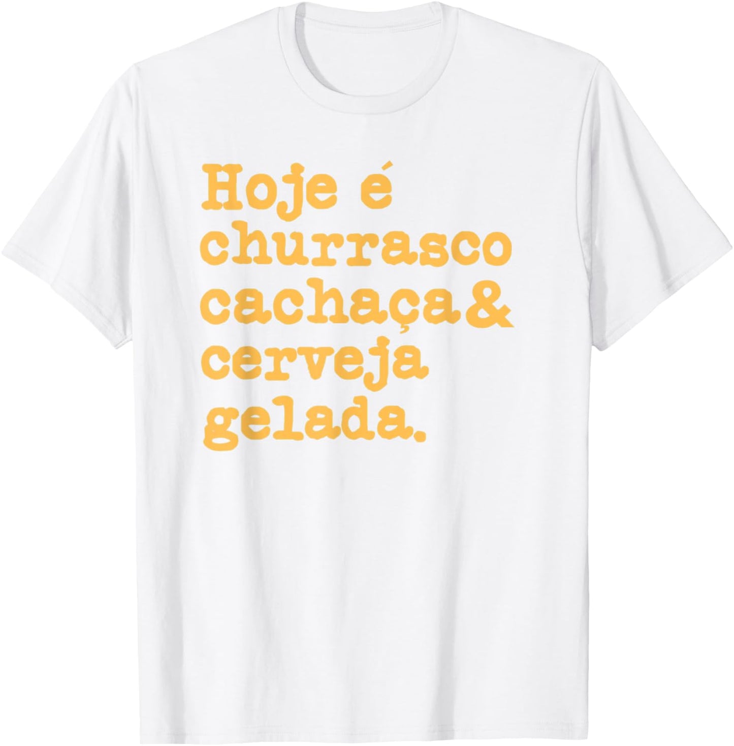 Cachaca Churrasco Cerveja Funny Brazilian Quote Brasil T-Shirt - T-Shirt | White
