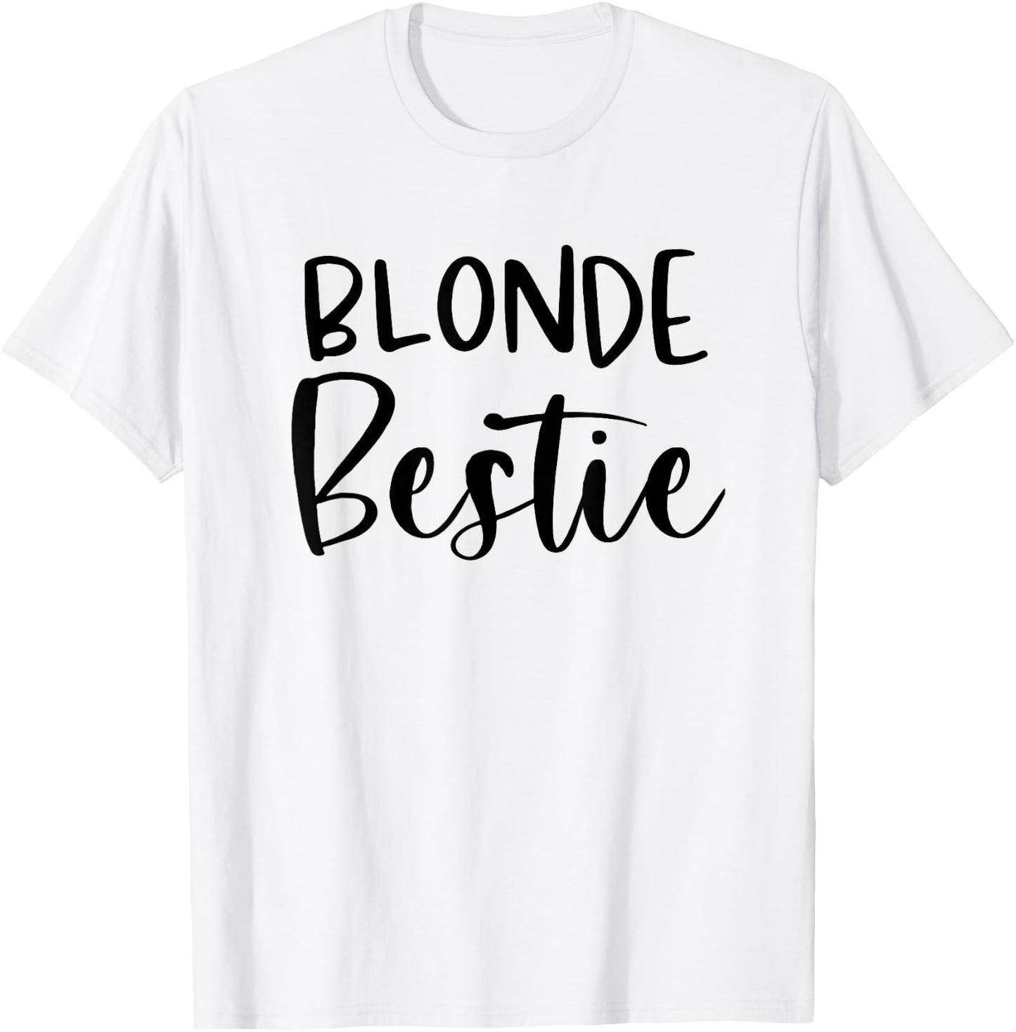 Every Blonde Needs A Brunette Bestie BFF Friends Gift T-Shirt - T-Shirt | White