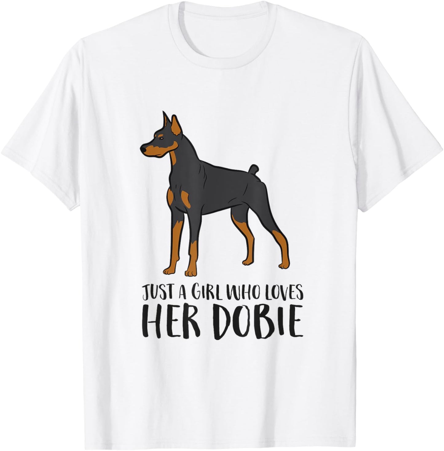 Just a Girl Who Loves Her Dobie Doberman Pincher Dog T-Shirt - T-Shirt | White
